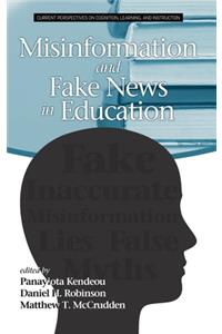 Misinformation and Fake News in Education