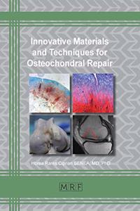 Innovative Materials and Techniques for Osteochondral Repair