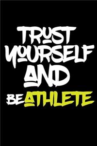 trust yourself and be ATHLETE