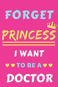 Forget Princess I Want To Be A Doctor
