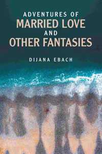 Adventures of Married Love and Other Fantasies