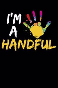 I'm A Handful