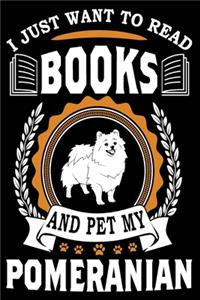 I Just Want To Read Books And Pet My Pomeranian