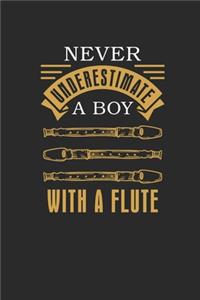 Never Underestimate A Boy With A Flute: Never Underestimate Notebook, Dotted Bullet (6" x 9" - 120 pages) Musical Instruments Themed Notebook for Daily Journal, Diary, and Gift