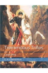 Tremendous Trifles