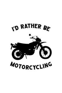 I'd Rather Be Motorcycling