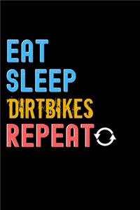 Eat, Sleep, Dirtbikes, Repeat Notebook - Dirtbikes Funny Gift