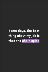 Some Days, the Best Thing About My Job is That the Chair Spins