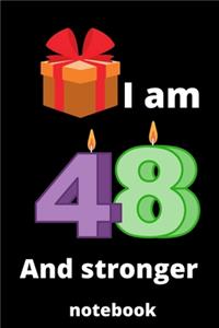 I am 48 and stronger notebook