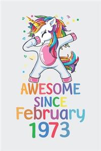 Awesome Since February 1973 Notebook Unicorn Dabbing, Birthday Unicorn, Cute Happy Birthday Dabbing Unicorn Birthday Gift