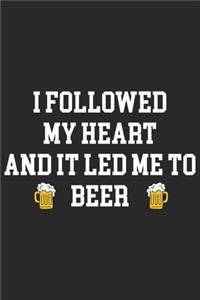 I followed my heart and it led me to beer