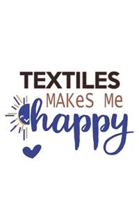Textiles Makes Me Happy Textiles Lovers Textiles OBSESSION Notebook A beautiful