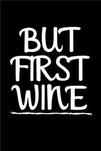 But First Wine