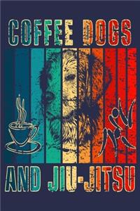 Coffee Dogs And Jiu-Jitsu