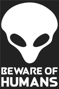 Beware of Humans