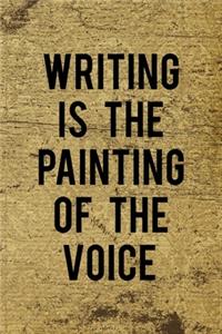 Writing Is The Painting Of The Voice: Writer Notebook Journal Composition Blank Lined Diary Notepad 120 Pages Paperback Old