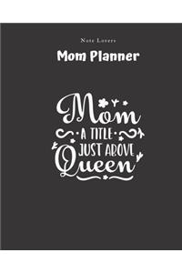 Mom A Title Just Above Queen - Mom Planner