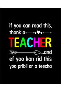 If You Can Read This, Thank A Teacher And Ef Yoo Kan Rid This Yoo Pribli Ar A Teecha