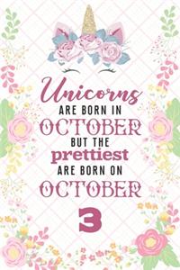 Unicorns Are Born In October But The Prettiest Are Born On October 3