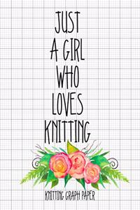 Just a Girl Who Loves Knitting Knitting Graph Paper