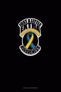 Just A Little Extra Down Syndrome Awareness