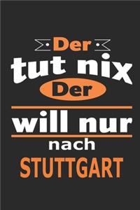 Der tut nix Der will nur nach Stuttgart