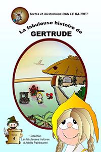 La fabuleuse histoire de Gertrude