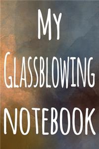 My Glassblowing Notebook