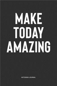 Make Today Amazing