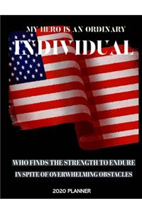 My Hero Is An Ordinary Individual Who Finds The Strength To Endure In Spite Of Overwhelming Obstacles 2020 Planner