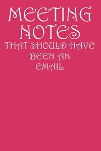 Meeting Notes That Should Have Been An Email