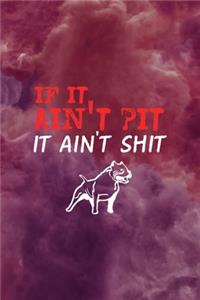 If It Ain't Pit It Ain't Shit