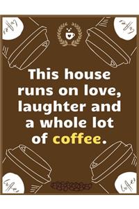 This house runs on love, laughter and a whole lot of coffee