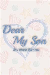 Dear My Son As I Watch You Grow