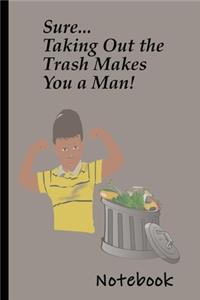 Sure Taking Out the Trash Makes You a Man