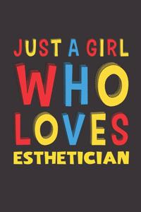 Just A Girl Who Loves Esthetician