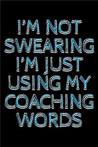 I'm not swearing I'm just using my coaching words