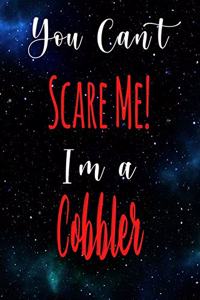 You Can't Scare Me! I'm A Cobbler