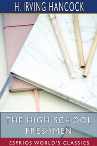 High School Freshmen (Esprios Classics)