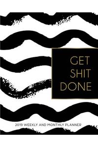 2019 Planner Weekly & Monthly-Get Shit Done