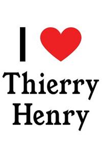 I Love Thierry Henry: Thierry Henry Designer Notebook