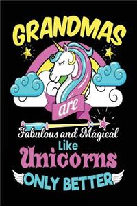 Grandmas Are Fabulous And Magical Like Unicorns Only Better