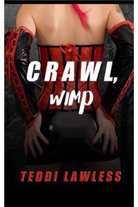 Crawl, Wimp