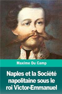 Naples et la Société napolitaine sous le roi Victor-Emmanuel