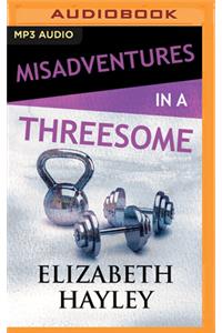 Misadventures in a Threesome