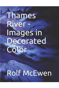 Thames River - Images in Decorated Color