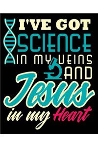 I've Got Science In My Veins And Jesus In My Heart