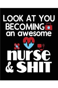 Look At You Becoming An Awesome Nurse & Shit
