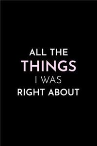 All the Things I Was Right about