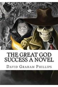 The Great God Success A Novel
